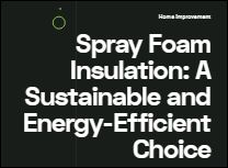 spray-foam-insulation-a-sustainable-and-energy-efficient-choice